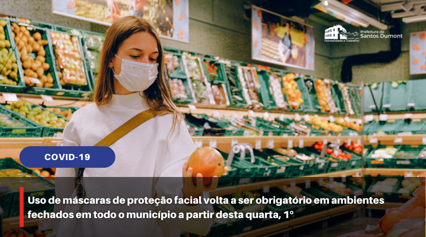Uso de máscaras de proteção facial volta a ser obrigatório em ambientes fechados em todo o município a partir desta quarta, 1º
