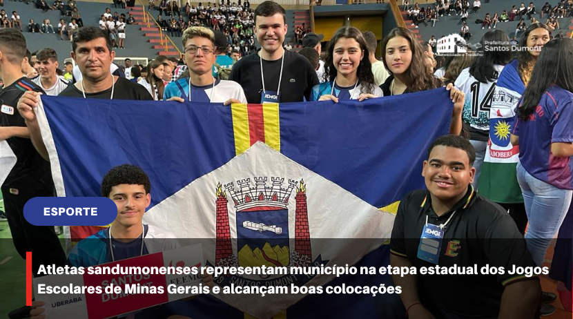 Atletas sandumonenses representam município na etapa estadual dos Jogos Escolares de Minas Gerais e alcançam boas colocações