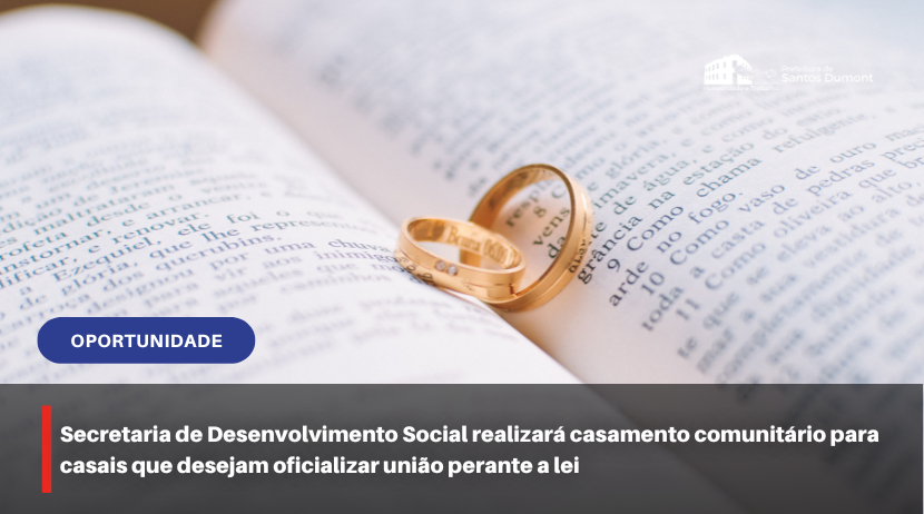 Secretaria de Desenvolvimento Social realizará casamento comunitário para casais que desejam oficializar união perante a lei