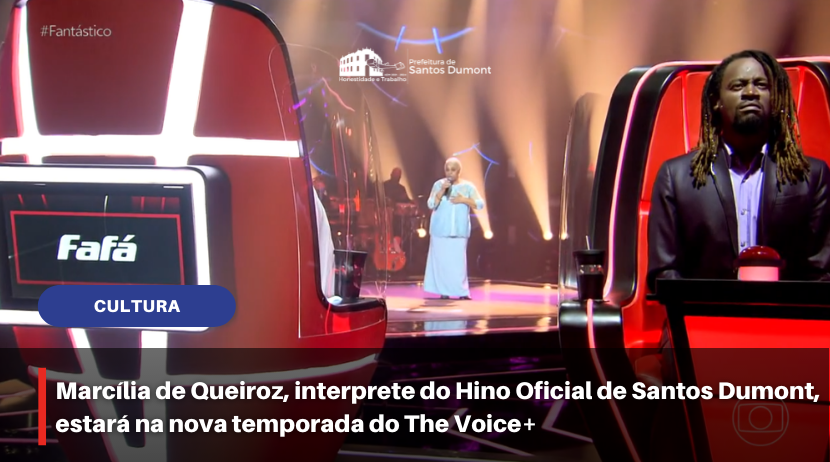 Marcília de Queiroz, interprete do Hino Oficial de Santos Dumont, estará na nova temporada do The Voice+