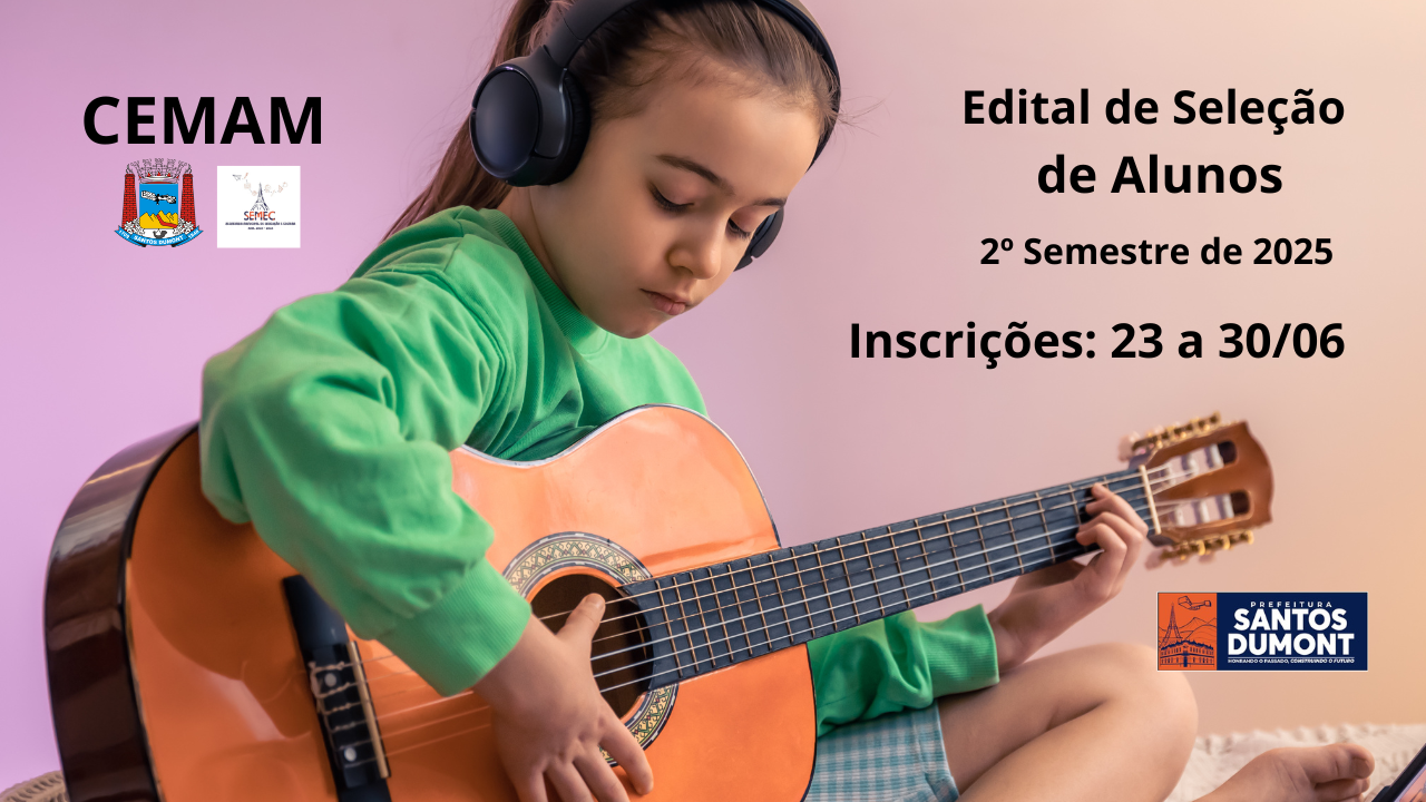CEMAM - EDITAL DE SELEÇÃO DE ALUNOS – 2º SEMESTRE DE 2025