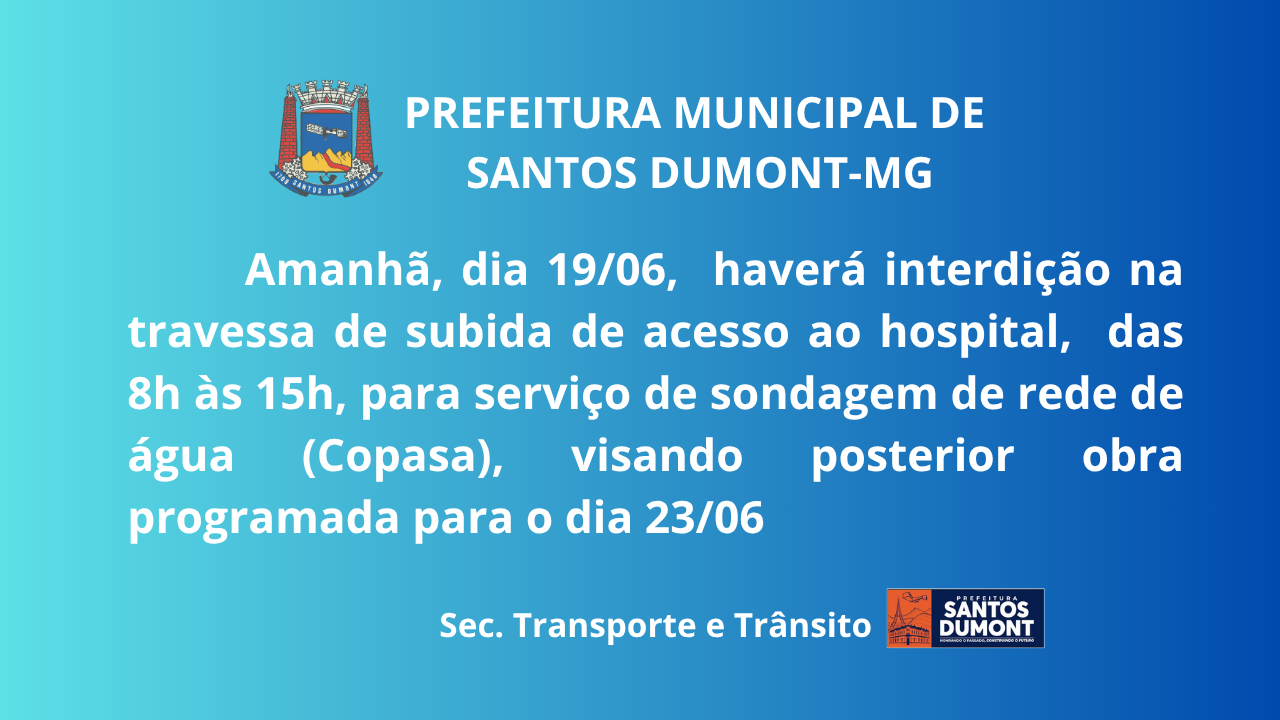 Amanhã, 19/06, Interdição da travessa de acesso ao HMSD de 8h às 15h