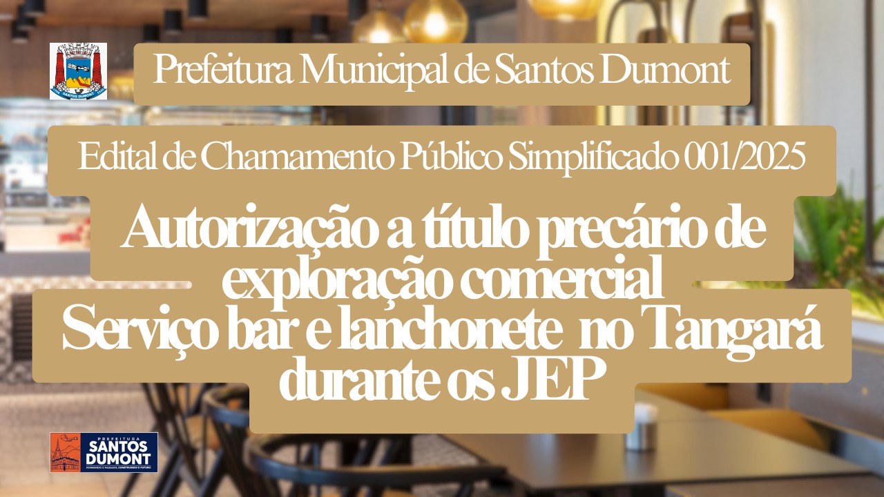 EDITAL DE CHAMAMENTO PÚBLICO SIMPLIFICADO N.º 001/2025 - Autorização a título precário de exploração comercial
