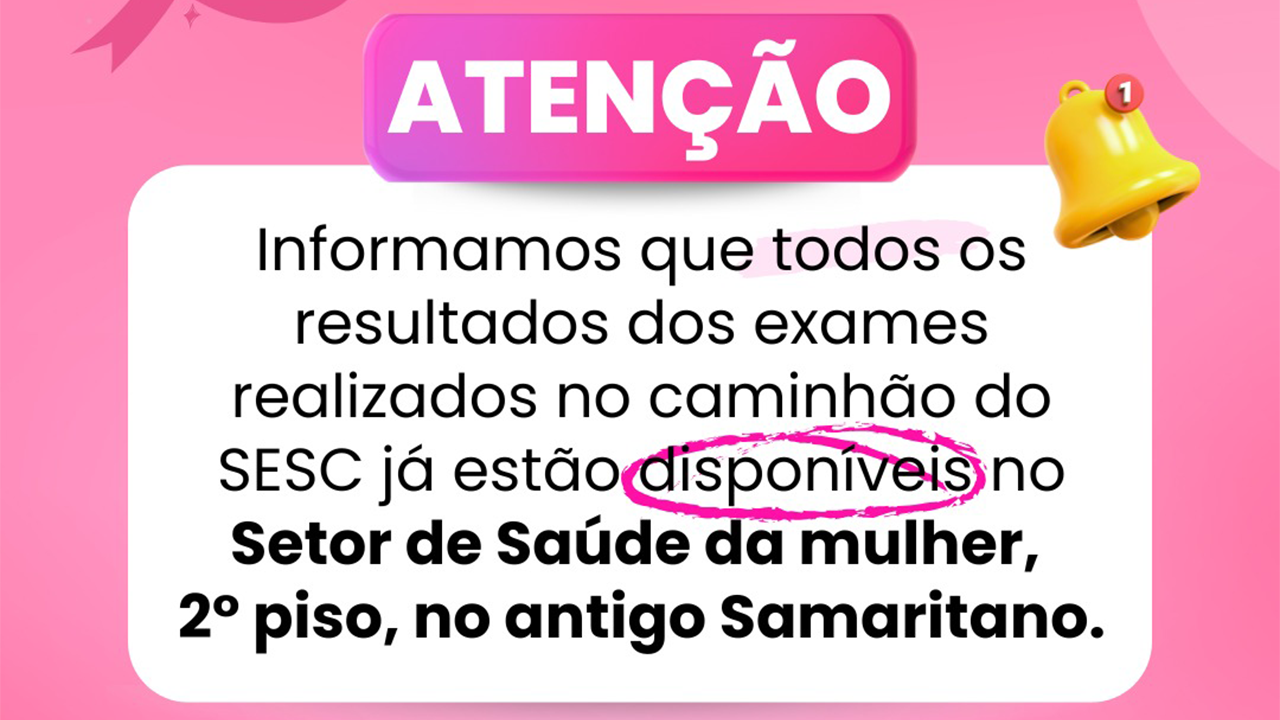 Resultado de exames realizados na Carreta Saúde Mulher Sesc estão disponíveis