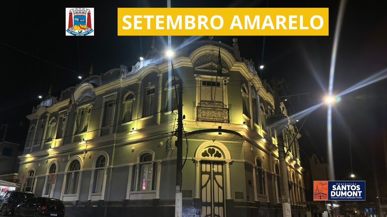 Prefeitura de Santos Dumont conscientiza sobre Setembro Amarelo