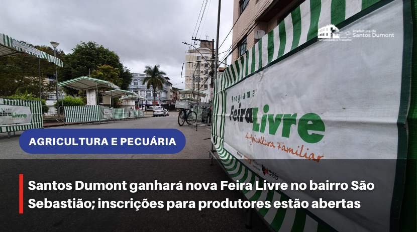 Santos Dumont ganhará nova Feira Livre no bairro São Sebastião; inscrições para produtores estão abertas