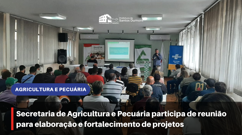 Secretaria de Agricultura e Pecuária participa de reunião para elaboração e fortalecimento de projetos