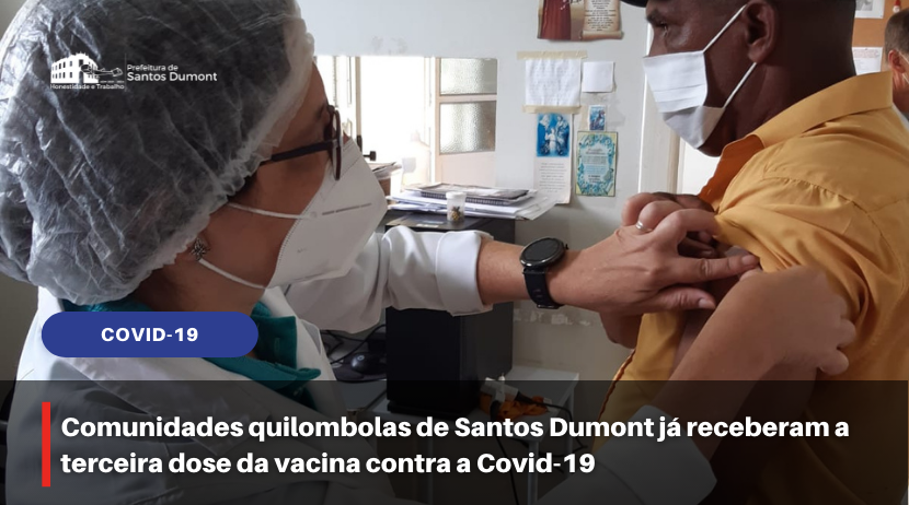 Comunidades quilombolas de Santos Dumont já receberam a terceira dose da vacina contra a Covid-19
