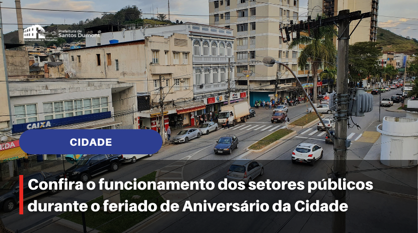 Confira o funcionamento dos setores públicos durante o feriado de Aniversário da Cidade