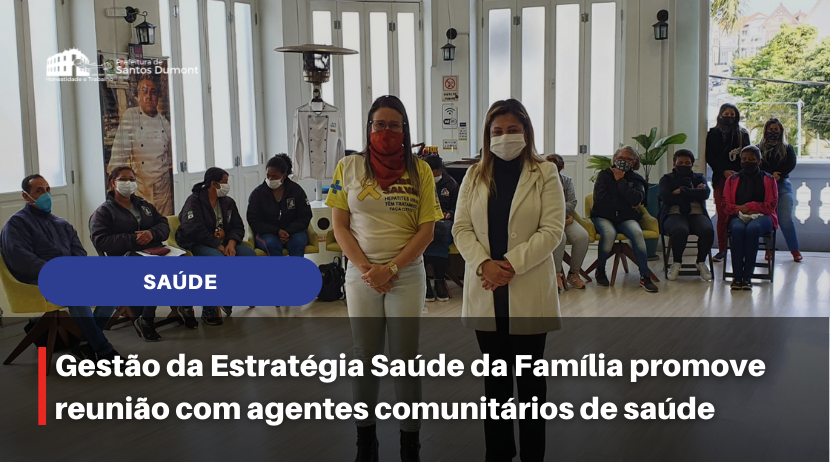 Gestão da Estratégia Saúde da Família promove reunião com agentes comunitários de saúde