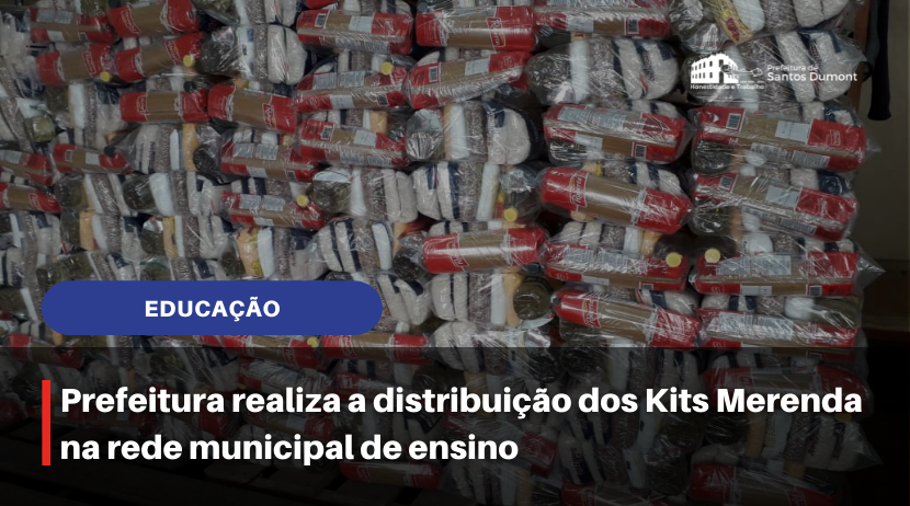 Prefeitura realiza a distribuição do Kit Merenda na rede municipal