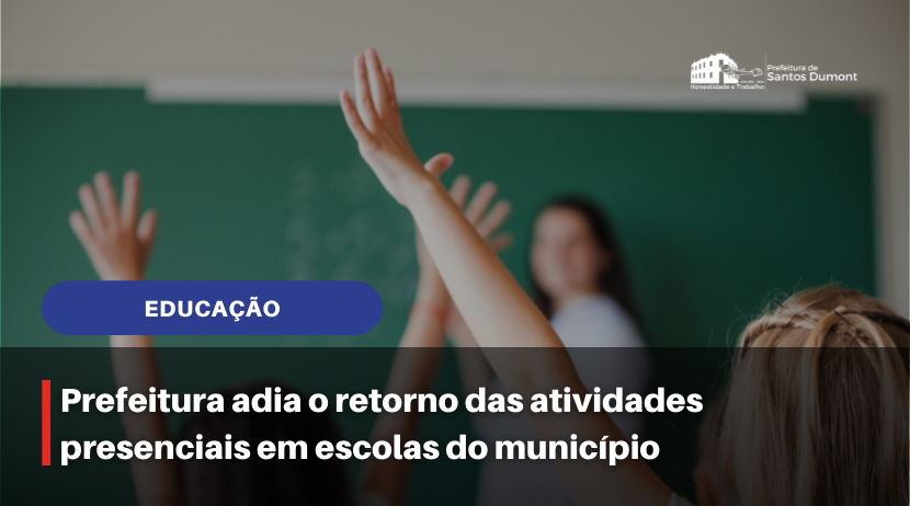 Prefeitura adia o retorno das atividades presenciais em escolas do município