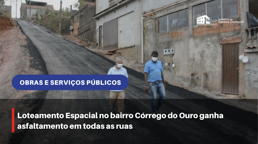 Loteamento Espacial no bairro Córrego do Ouro ganha asfaltamento em todas as ruas