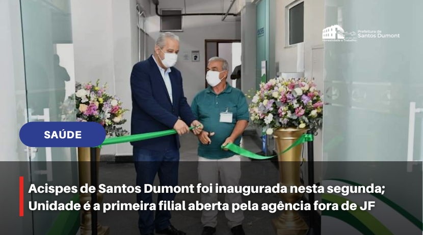 Acispes de Santos Dumont foi inaugurada nesta segunda; Unidade é a primeira filial aberta pela agência fora de JF