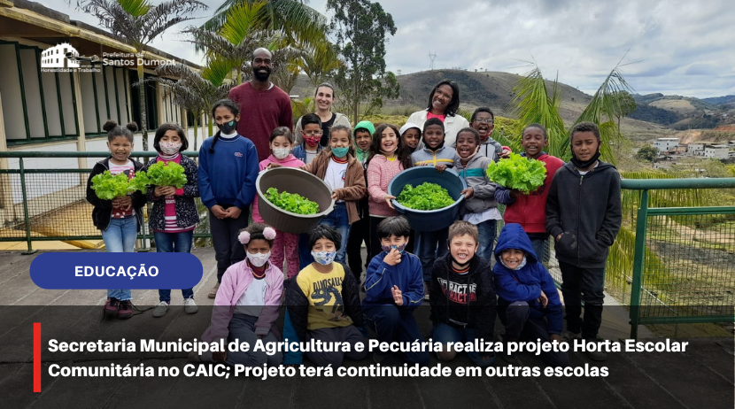 Secretaria Municipal de Agricultura e Pecuária realiza projeto Horta Escolar Comunitária no CAIC; Projeto terá continuidade em outras escolas