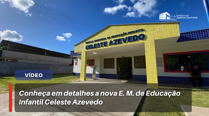 Conheça em detalhes a nova E. M. de Educação Infantil Celeste Azevedo