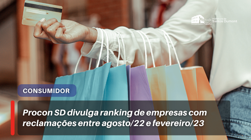 Procon de Santos Dumont divulga ranking das 20 empresas líderes de reclamações formalizadas por consumidores