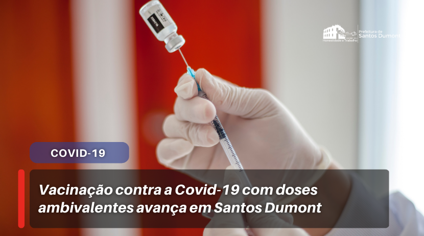 Vacinação contra a Covid-19 com doses ambivalentes avança em Santos Dumont