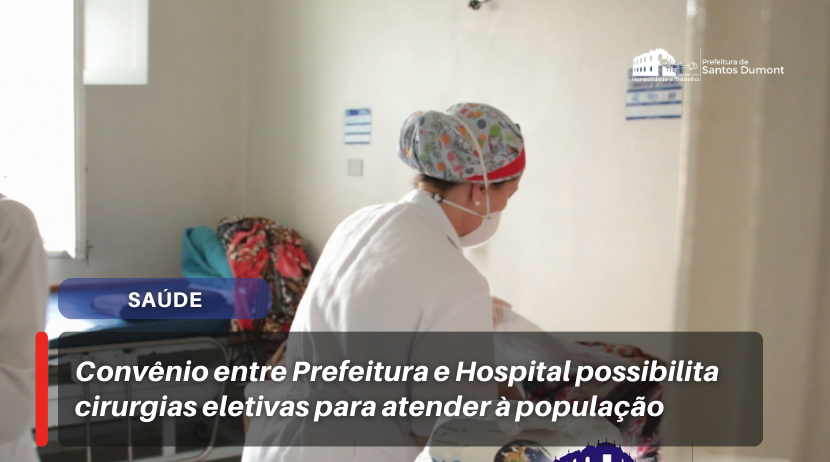 [vídeo] Convênio entre Prefeitura e Hospital possibilita cirurgias eletivas para atender à população