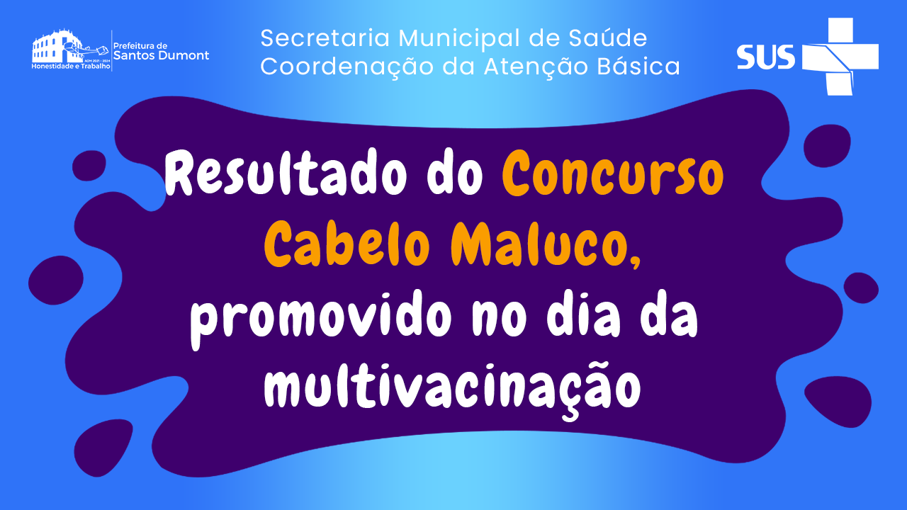 Resultado do Concurso Cabelo Maluco, promovido no dia da Multivacinação
