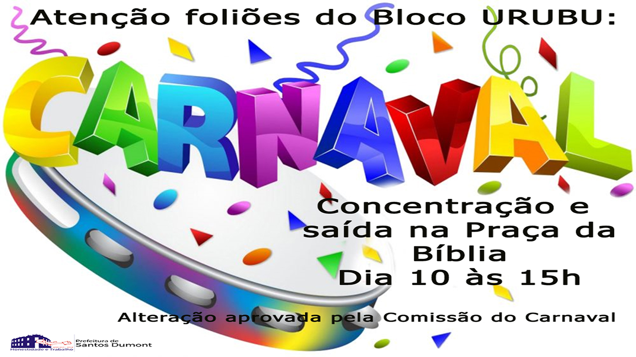 Atenção foliões do Bloco URUBU, alterado local de saída e concentração