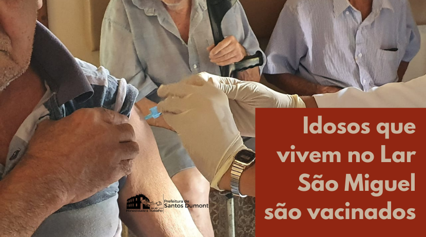Idosos do Lar São Miguel são vacinados contra a Covid-19